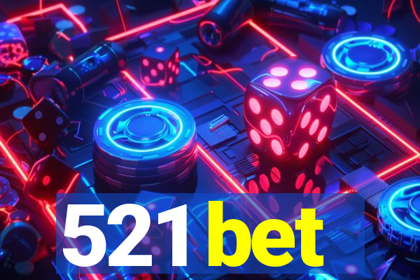 521 bet